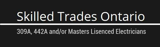 Ontario College of Trades - 309A, 442A and or Masters Licensed Electricians